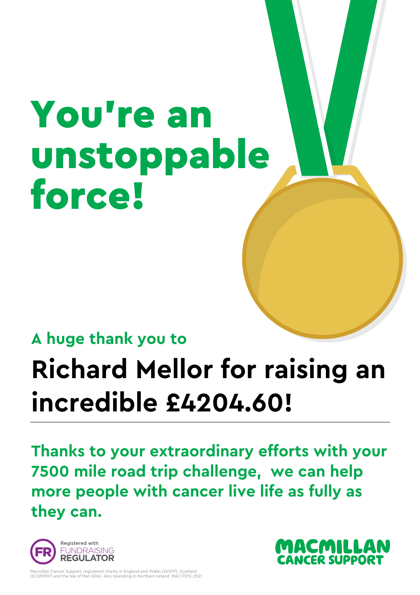 A depiction of a green and gold medal with the text "You're an unstoppable force!" in bold green writing next to it. Text: "A huge thank you to Richard Mellor for raising an incredible £4204.60"