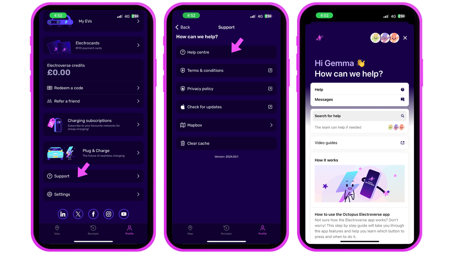 Three pink iPhone graphics that are filled with screenshots of the Octopus Electroverse app. The screens depict step by step how to access the support function of the app, get to the help centre and access video guides. These help you understand how to start a charge at a public charger, pay for public charging and more