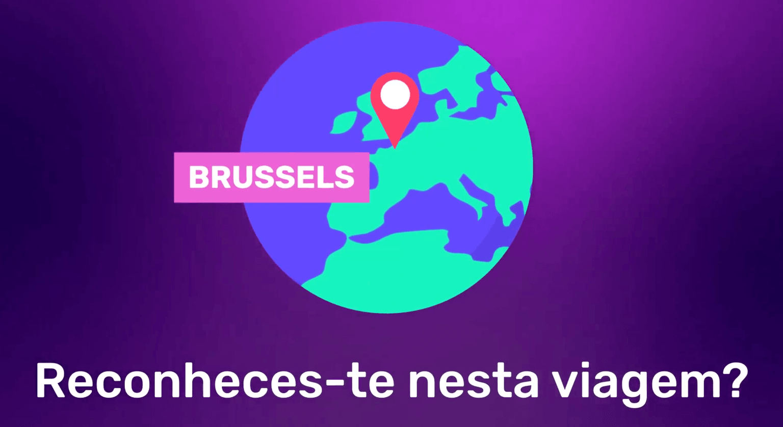 Illustration of a globe highlighting Brussels in Europe with a map pin, on a purple background. Text in Portuguese reads "Reconheces-te nesta viagem?".