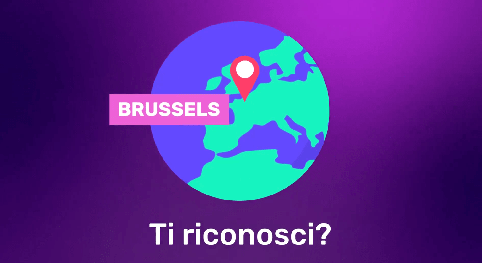 An illustration of Earth highlighting Brussels with a pin. Italian text reads "Ti riconosci?" on a purple background.